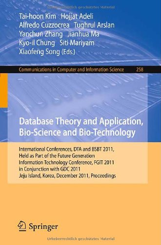 Database Theory And Application Bioscience And Biotechnology International Conferences Dta And Bsbt 2011 Held As Part Of The Future Generation Information Technology Conference Fgit 2001 In Conjunction With Gdc 2011 Jeju Island Korea December 8 1st Edition Nittaya Kerdprasop