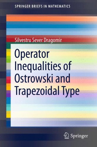 Operator Inequalities Of Ostrowski And Trapezoidal Type 1st Edition Silvestru Sever Dragomir Auth