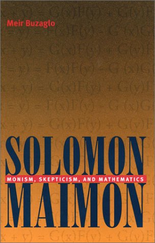 Solomon Maimon Monism Skepticism And Mathematics 1st Edition Meir Buzaglo