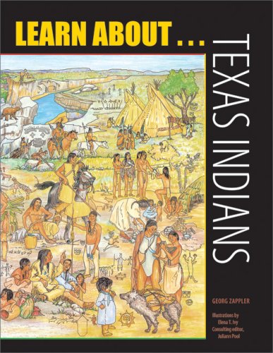 Learn About Texas Indians A Learning And Activity Book Color Your Own Guide To The Indians That Once Roamed Texas Georg Zappler
