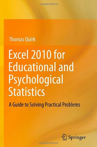 Excel 2010 For Educational And Psychological Statistics A Guide To Solving Practical Problems 1st Edition Thomas Quirk Auth