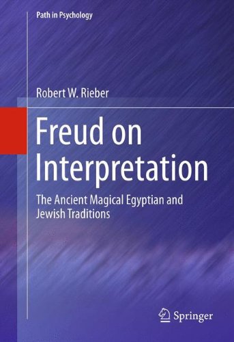 Freud On Interpretation The Ancient Magical Egyptian And Jewish Traditions 1st Edition Robert W Rieber Auth