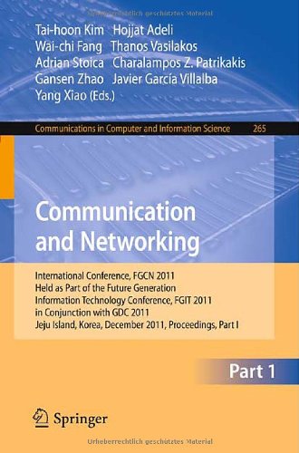 Communication And Networking International Conference Fgcn 2011 Held As Part Of The Future Generation Information Technology Conference Fgit 2011 In Conjunction With Gdc 2011 Jeju Island Korea December 810 2011 Proceedings Part I 1st Edition Muhammad Omer Farooq