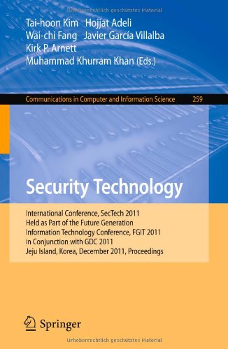 Security Technology International Conference Sectech 2011 Held As Part Of The Future Generation Information Technology Conference Fgit 2011 In Conjunction With Gdc 2011 Jeju Island Korea December 810 2011 Proceedings 1st Edition Jusung Kang