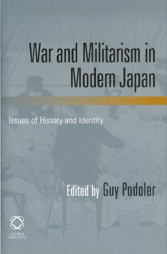 War And Militarism In Modern Japan 1st Edition University Of Haifa Edited By Guy Podoler