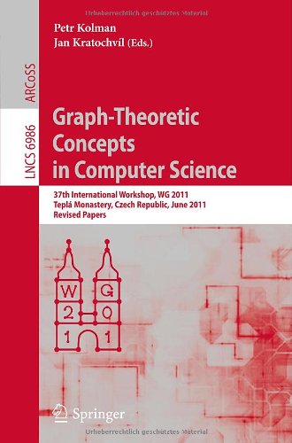 Graphtheoretic Concepts In Computer Science 37th International Workshop Wg 2011 Tepl Monastery Czech Republic June 2124 2011 Revised Papers 1st Edition Alberto Marchettispaccamela Auth