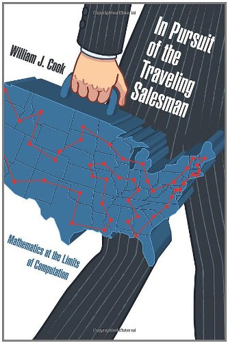 In Pursuit Of The Traveling Salesman Mathematics At The Limits Of Computation William J Cook