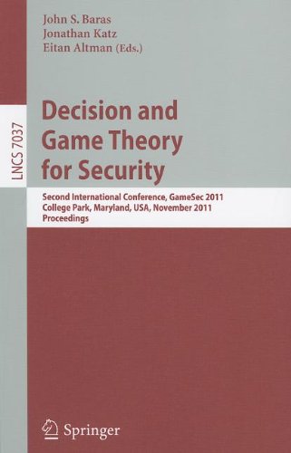 Decision And Game Theory For Security Second International Conference Gamesec 2011 College Park Md Maryland Usa November 1415 2011 Proceedings 1st Edition Joseph Y Halpern Auth