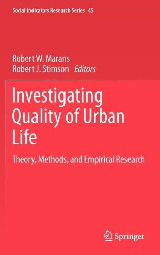 Investigating Quality Of Urban Life Theory Methods And Empirical Research 1st Edition Robert W Marans