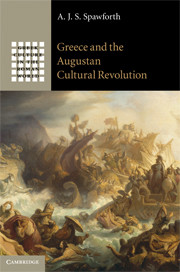 Greece And The Augustan Cultural Revolution A J S Spawforth