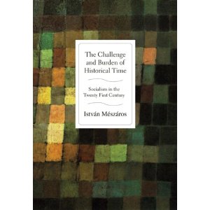 The Challenge And Burden Of Historical Time Istvn Mszros