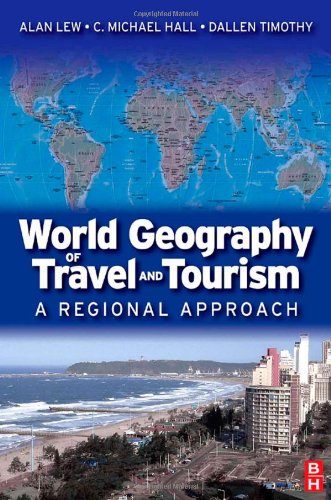 World Geography Of Travel And Tourism A Regional Approach 1st Edition Alan Lew