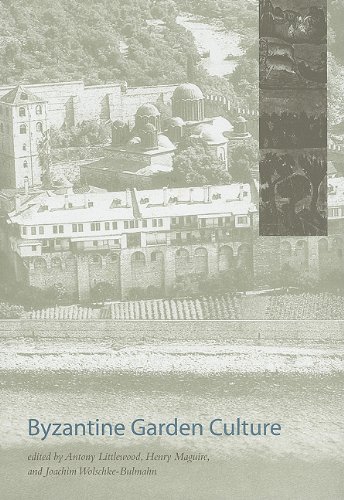 Byzantine Garden Culture Antony Littlewood Henry Maguire Joachim Wolschkebulmahn