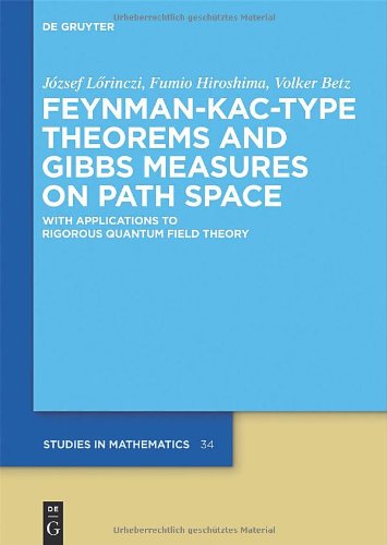 Feynmankactype Theorems And Gibbs Measures On Path Space With Applications To Rigorous Quantum Field Theory 1st Edition Jozsef Lorinczi