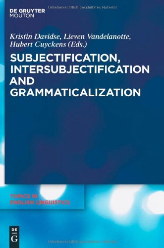 Subjectification Intersubjectification And Grammaticalization 1st Edition Hubert Cuyckens