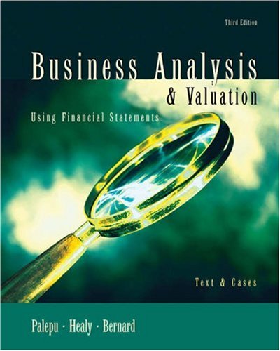 Business Analysis And Valuation Using Financial Statements Text And Cases 3rd Edition Krishna G Palepu