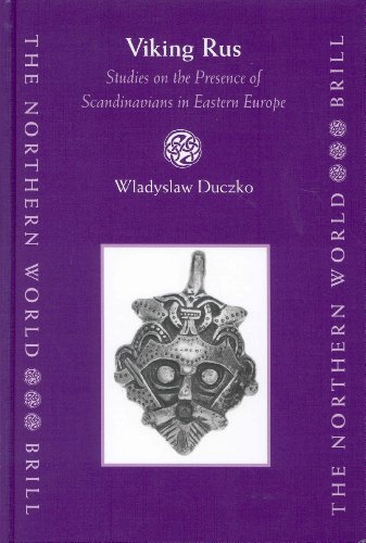 Viking Rus Studies On The Presence Of Scandinavians In Eastern Europe Wladyslaw Duczko