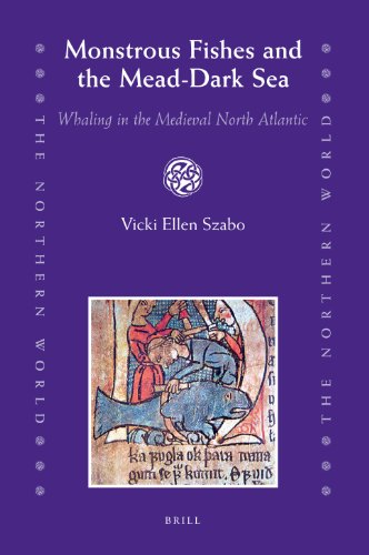 Monstrous Fishes And The Meaddark Sea Whaling In The Medieval North Atlantic Vicki Ellen Szabo