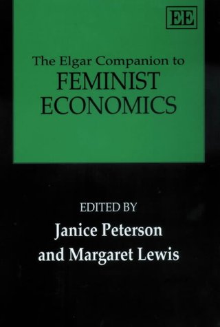 The Elgar Companion To Feminist Economics Janice Peterson Margaret Lewis