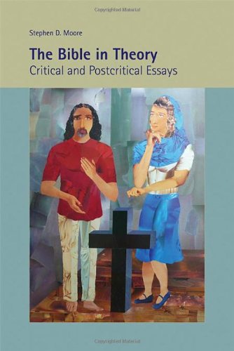 The Bible In Theory Critical And Postcritical Essays Stephen D Moore