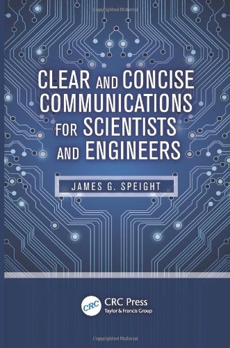 Clear And Concise Communications For Scientists And Engineers 1st Edition James G Speight