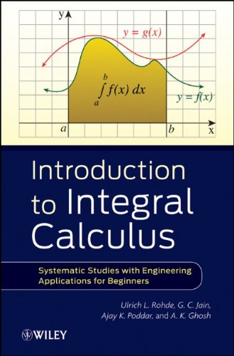 Introduction To Integral Calculus Systematic Studies With Engineering Applications For Beginners 1st Ulrich L Rohde