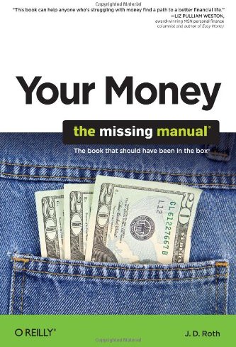 Your Money The Missing Manual J D Roth