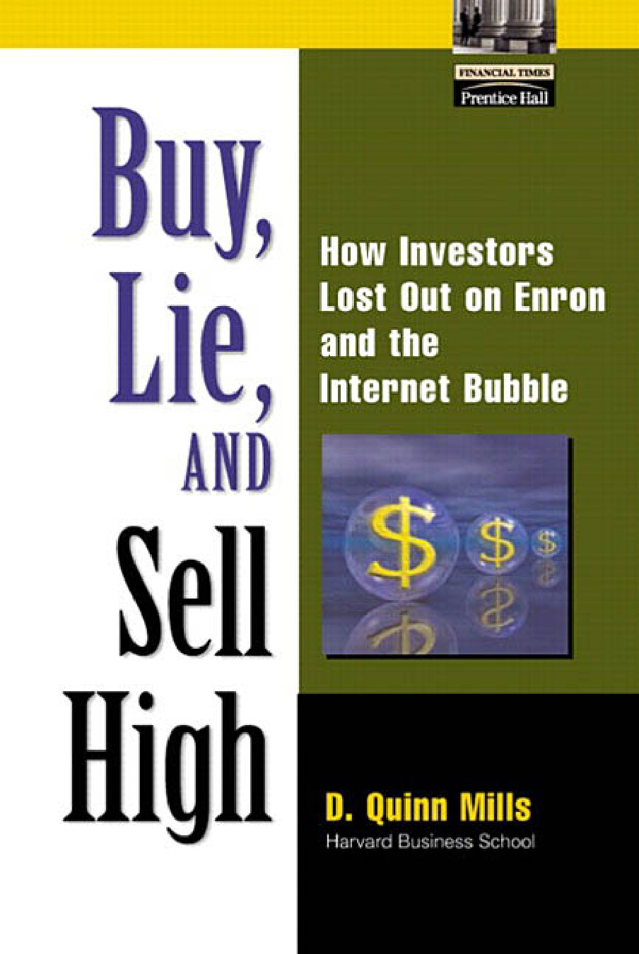 Buy Lie And Sell High How Investors Lost Out On Enron And The Internet Bubble D Quinn Mills