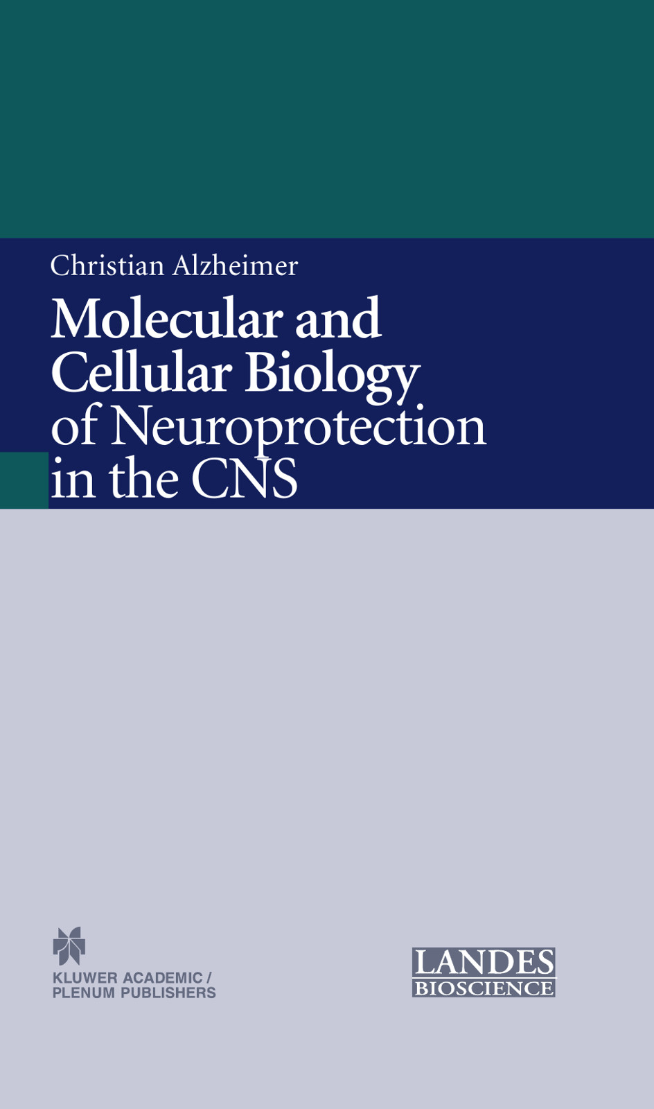 Molecular And Cellular Biology Of Neuroprotection In The Cns C Alzheimer