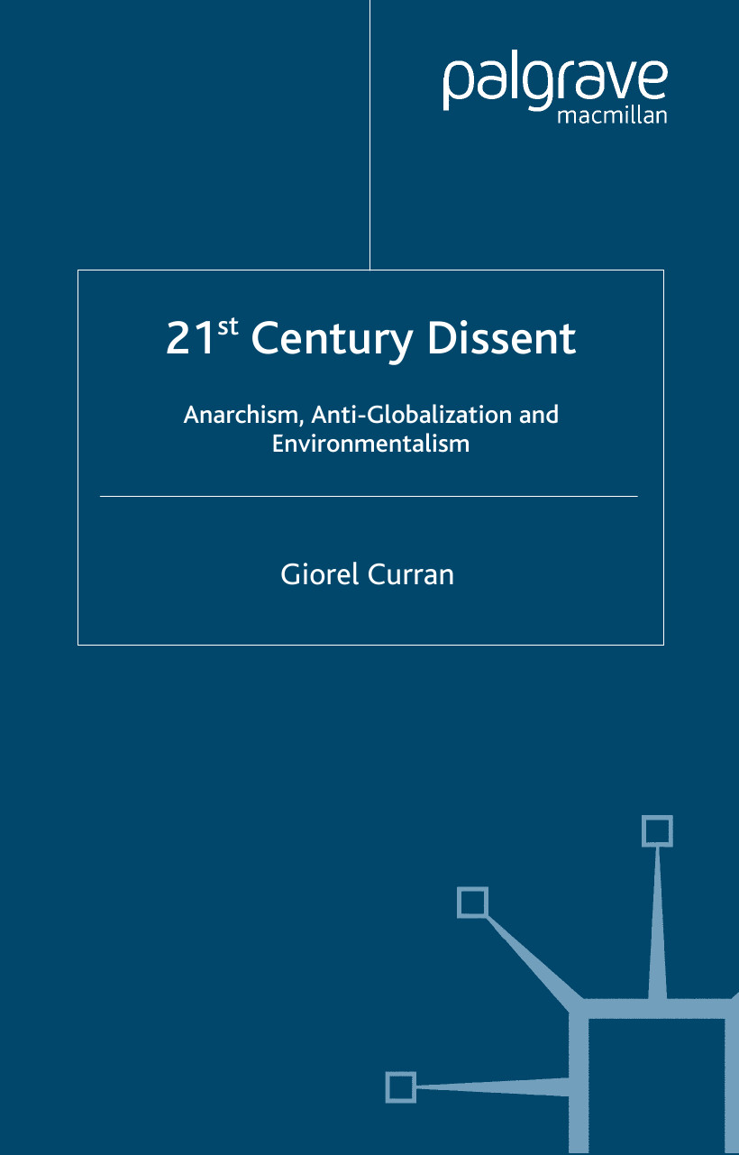 21st Century Dissent Anarchism Antiglobalization Environmentalism Giorel Curran