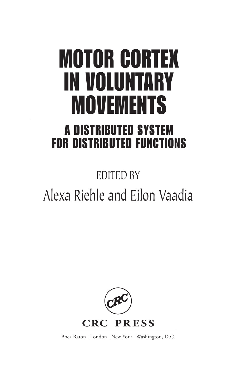 Motor Cortex In Voluntary Movements A Distributed System For Distributed Functions Riehle