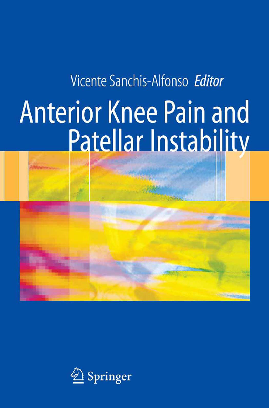 Anterior Knee Pain Patellar Instability 2nd Edition Vicente Sanchisalfonso Ed