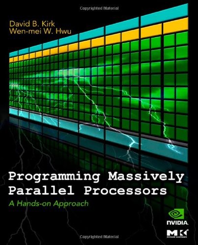 Programming Massively Parallel Processors A Handson Approach David Kirk