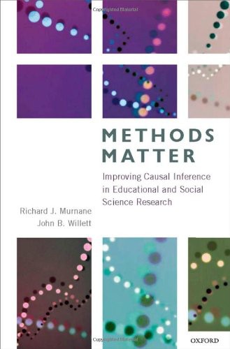 Methods Matter Improving Causal Inference In Educational And Social Science Research Richard J Murnane