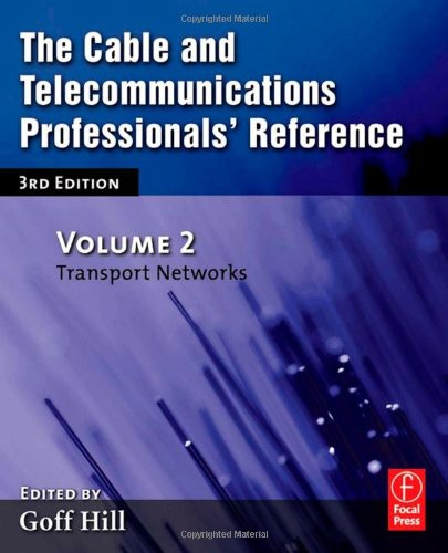 The Cable And Telecommunications Professionals Reference Transport Networks Goff Hill