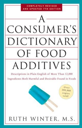 A Consumers Dictionary Of Food Additives 7th Edition Ruth Winter