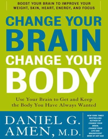 Change Your Brain Change Your Body Daniel G Amen