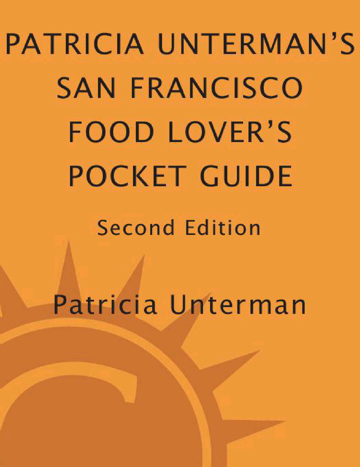 Patricia Untermans San Francisco Food Lovers Pocket Guide Patricia Unterman