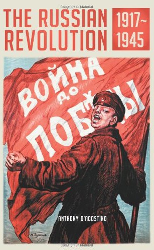 The Russian Revolution 19171945 Anthony Dagostino