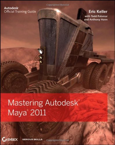 Mastering Autodesk Maya 2011 Eric Keller Todd Palamar Anthony Honn