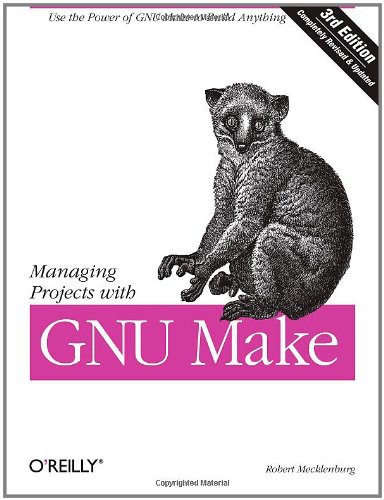 Managing Projects With Gnu Make Robert Mecklenburg Robert William Mecklenburg
