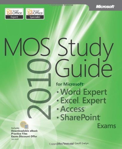 Mos 2010 Study Guide For Microsoft Word Expert Excel Expert Access And Sharepoint John Pierce