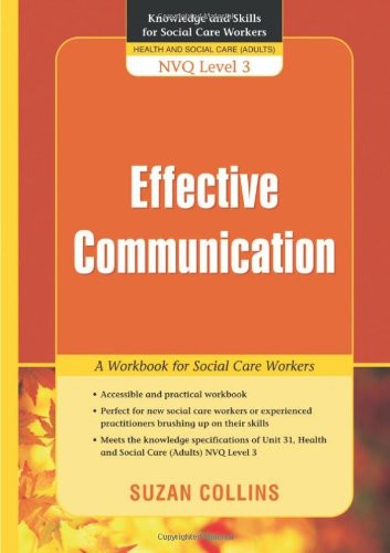 Effective Communication A Workbook For Social Care Workers Suzan Collins