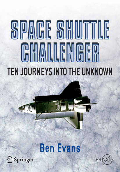 Space Shuttle Challenger Ten Journeys Into The Unknown Ben Evans