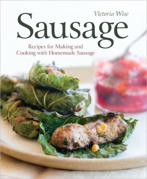 Sausage Recipes For Making And Cooking With Homemade Sausage Victoria Wise