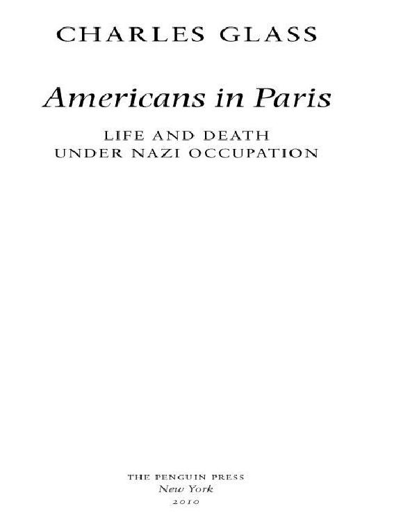 Americans In Paris Life Death Under Nazi Occupation Charles Glass