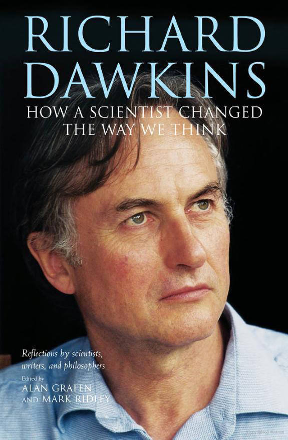Richard Dawkins How A Scientist Changed The Way We Think Alan Grafen