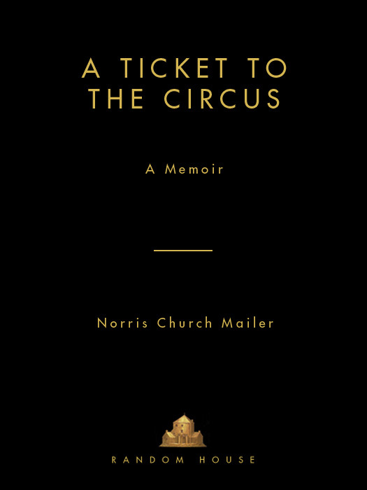A Ticket To The Circus A Memoir Norris Church Mailer