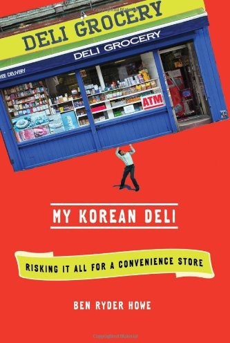My Korean Deli Ben Ryder Howe