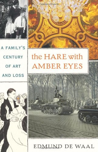 The Hare With Amber Eyes A Familys Century Of Art And Loss Edmund De Waal